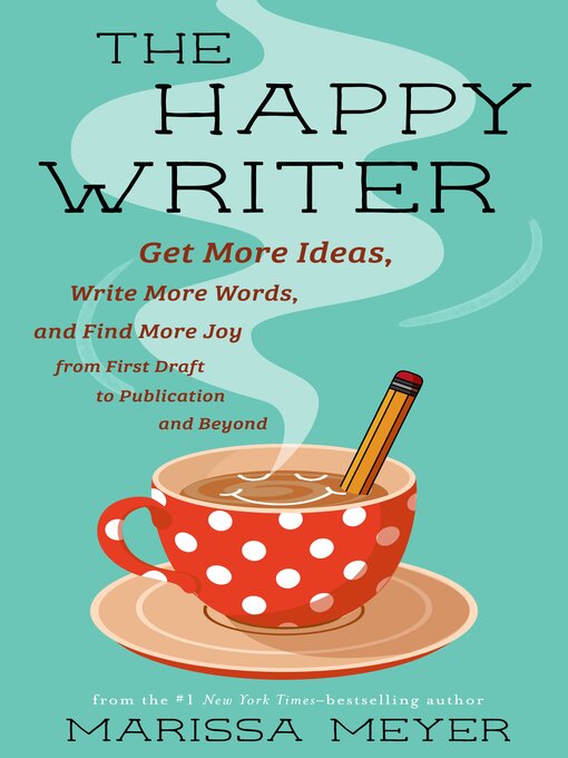 Title details for The Happy Writer by Marissa Meyer - Available